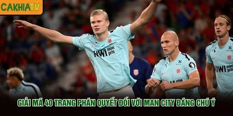 Giải Mã 40 Trang Phán Quyết Đối Với Man City Đáng Chú Ý