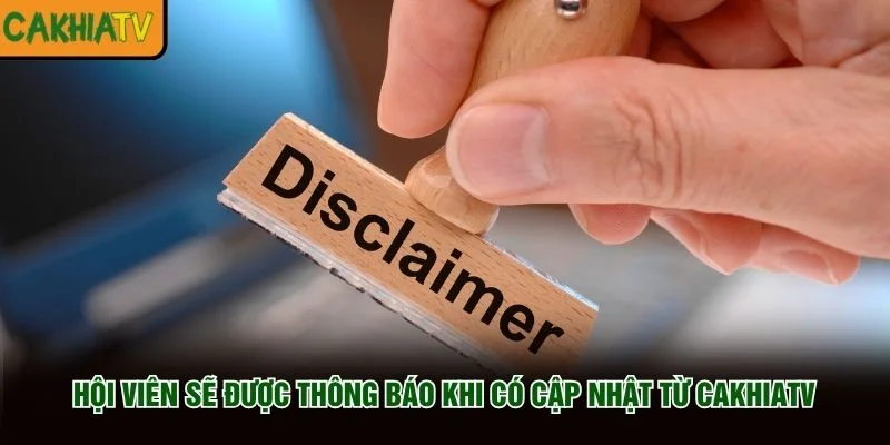Hội viên sẽ được thông báo khi có cập nhật từ CakhiaTV